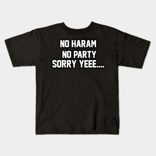 No haram No arty Sorry yee... Kids T-Shirt